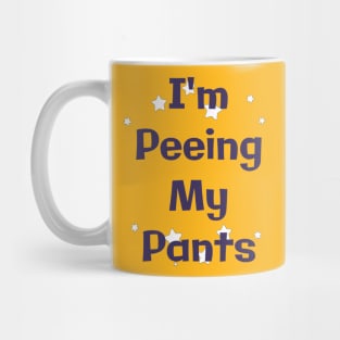 Peeing My Pants Mug